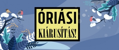 ÓRIÁSI KIÁRUSÍTÁS!